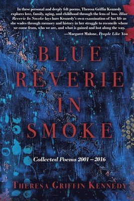 bokomslag Blue Reverie in Smoke: Collected Poems 2001-2016
