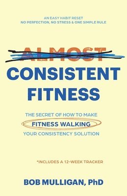 Bob Mulligan - Almost Consistent Fitness, Häftad