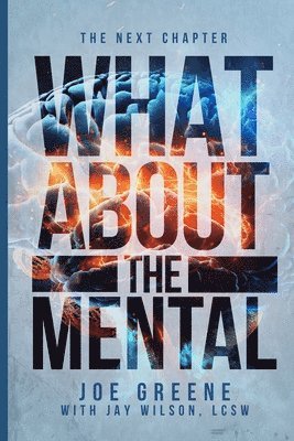 bokomslag The Next Chapter: What About the Mental