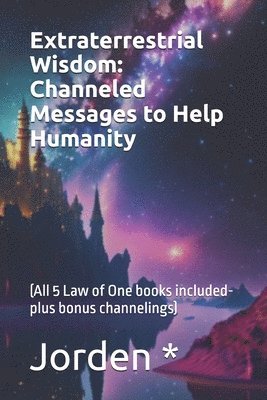 bokomslag Extraterrestrial Wisdom: (All 5 Law of One books included- plus bonus channelings)