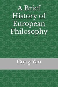 bokomslag A Brief History of European Philosophy