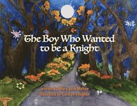 bokomslag The Boy Who Wanted to be a Knight