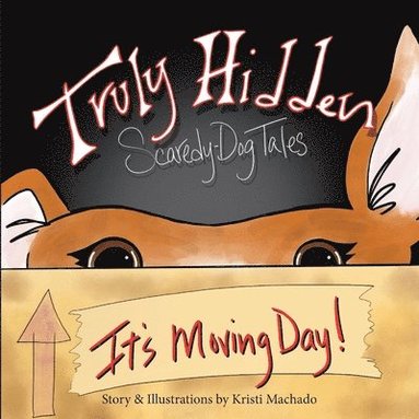 bokomslag Truly Hidden, Scaredy-Dog Tales