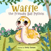 bokomslag Waffle the Friendly Ball Python