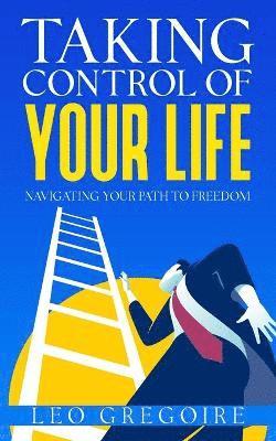 bokomslag Taking Control Of Your Life