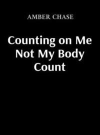 bokomslag Counting on Me Not My Body Count