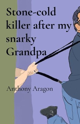 Stone-cold killer after my snarky Grandpa 1