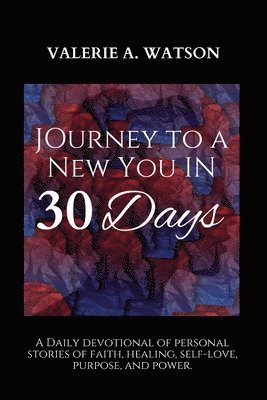 Watson, V: Journey To A New You In 30 Days 1