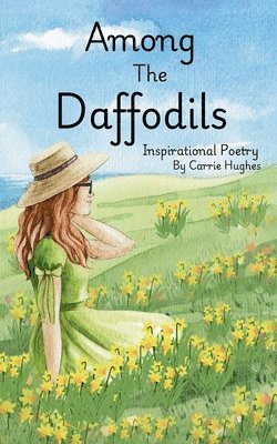 Carrie Hughes - Among The Daffodils, Häftad