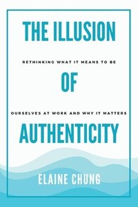 bokomslag The Illusion of Authenticity