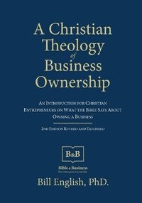 bokomslag Christian Theology of Business Ownership