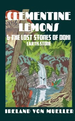 Adventures of Clementine Lemons & the Lost Stones of Dohi