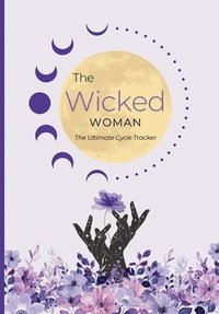 bokomslag Wicked Woman - The Ultimate Cycle Tracker