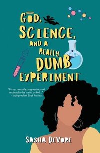 bokomslag God, Science, and a Really Dumb Experiment