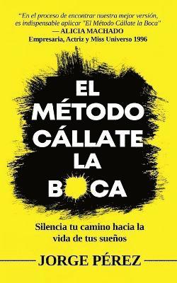 Jorge A Perez - Método Cállate La Boca, Häftad