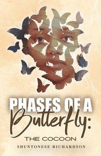 bokomslag Phases of A Butterfly: The Cocoon