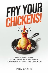 bokomslag Fry Your Chickens!