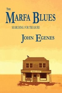 bokomslag The Marfa Blues: searching for treasure