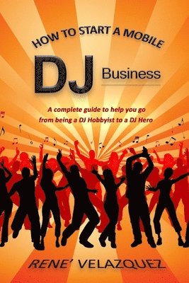 Velazquez - How To Start A Mobile DJ Business, Häftad