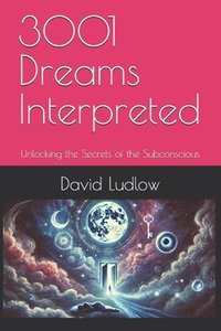 bokomslag 3001 Dreams Interpreted: Unlocking the Secrets of the Subconscious