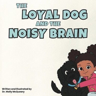 bokomslag Loyal Dog and the Noisy Brain
