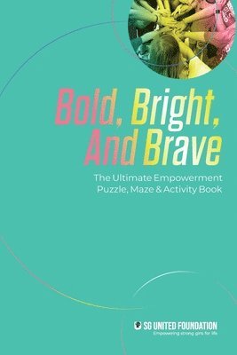 Bold, Bright, and Brave: The Ultimate Empowerment Puzzle, Maze & Activity Book 1