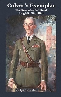 bokomslag Culver's Exemplar The Remarkable Life of Leigh R. Gignilliat