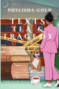 bokomslag Texts, Tea & Tragedy