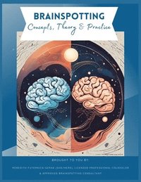 bokomslag Brainspotting Concepts, Theory & Practice