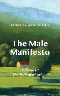 bokomslag The Male Manifesto, Volume III
