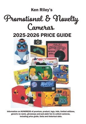 Ken Riley's Promotional/Novelty Cameras 2025 Price Guide