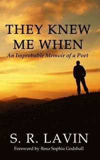 bokomslag They Knew Me When: An Improbable Memoir of a Poet
