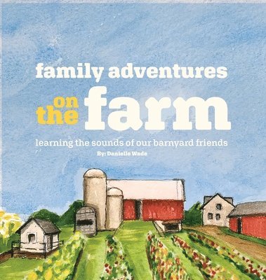 Family Adventures on the Farm 1