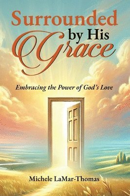 Surrounded By His Grace 1