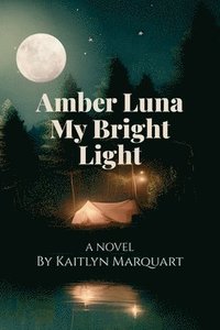 bokomslag Amber Luna My Bright Light