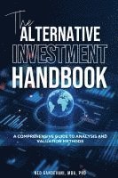 bokomslag Alternative Investment Handbook, A Comprehensive Guide to Analysis and Valuation Methods