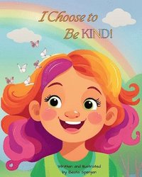 bokomslag I Choose to Be KIND!