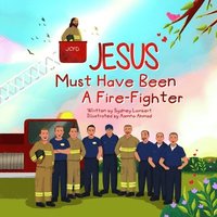 bokomslag Jesus Must Have Been a Firefighter