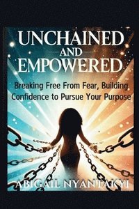 bokomslag Unchained and Empowered