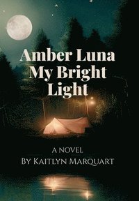 bokomslag Amber Luna My Bright Light