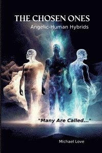 bokomslag The Chosen Ones - Angelic-Human Hybrids