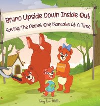 bokomslag Bruno Upside Down Inside Out Saving the Planet one Pancake at a Time