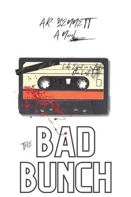 A R Bennett, A. R. Bennett, A.R. Bennett - Bad Bunch, Häftad