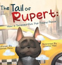 bokomslag The Tail of Rupert: How a Stressed-Out Pup Found Peace