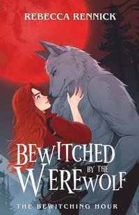 bokomslag Bewitched by the Werewolf