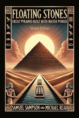 bokomslag Floating Stones: Great Pyramid Built with Water Power Second Edition