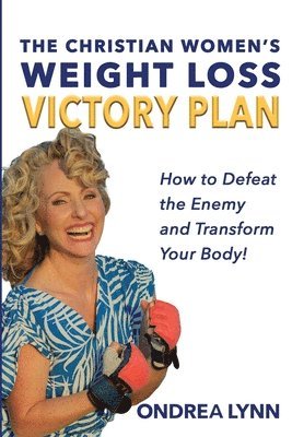Ondrea Lynn - Christian Women's Weight Loss Victory Plan, Häftad