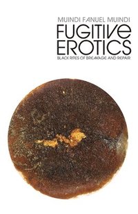 bokomslag Fugitive Erotics