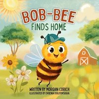 bokomslag Bob-Bee Finds Home