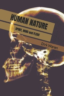 bokomslag Human Nature: Spirit, Mind and Flesh